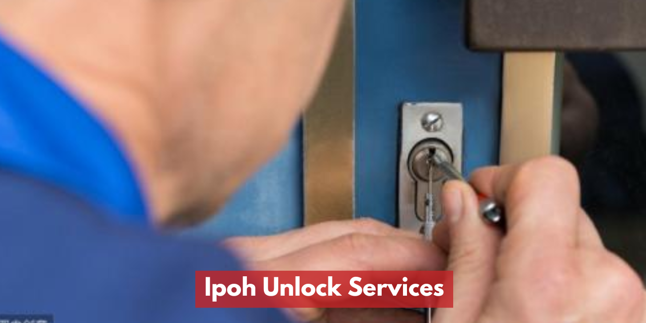 Ipoh Unlock Services